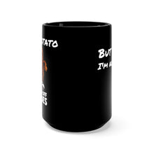Load image into Gallery viewer, I'm a Potato Black Mug 15oz (Left hand)